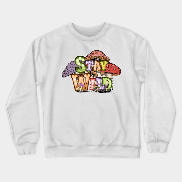 Stay Wild Crewneck Sweatshirt by little.tunny